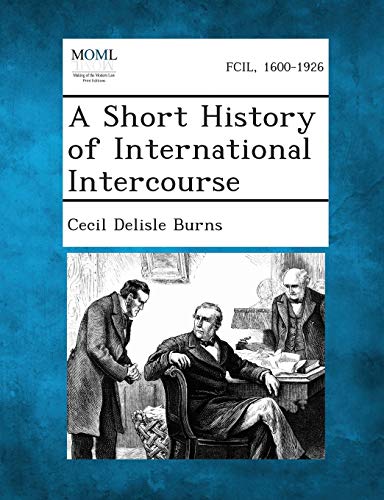 Imagen de archivo de A Short History of International Intercourse a la venta por Lucky's Textbooks