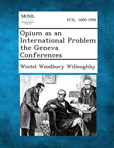 9781287349112: Opium as an International Problem the Geneva Conferences
