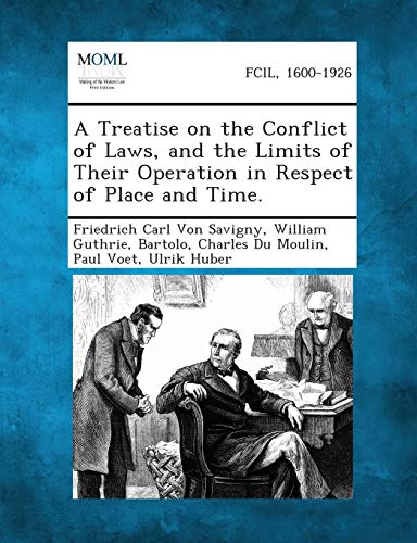 9781287349150: A Treatise on the Conflict of Laws, and the Limits of Their Operation in Respect of Place and Time.