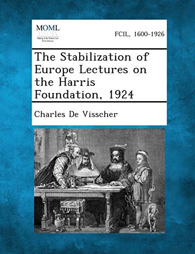 Imagen de archivo de The Stabilization of Europe Lectures on the Harris Foundation, 1924 a la venta por Lucky's Textbooks
