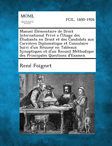 Imagen de archivo de Manuel Elementaire de Droit International Prive A L'Usage Des Etudiants En Droit Et Des Candidats Aux Carrieres Diplomatique Et Consulaire Suivi D'Un (French Edition) a la venta por Lucky's Textbooks