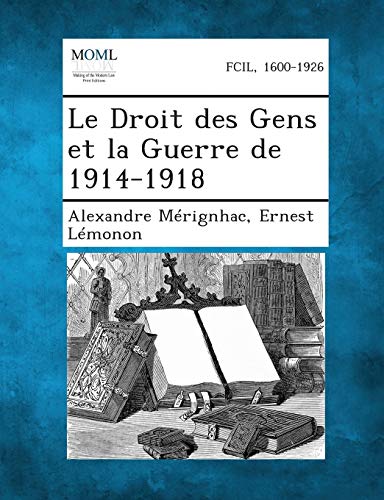 Stock image for Le Droit Des Gens Et La Guerre de 1914-1918 (French Edition) for sale by Lucky's Textbooks
