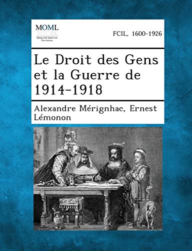 Stock image for Le Droit Des Gens Et La Guerre de 1914-1918 (French Edition) for sale by Lucky's Textbooks