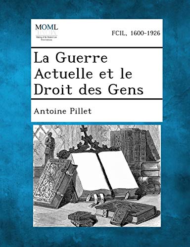 Imagen de archivo de La Guerre Actuelle Et Le Droit Des Gens (French Edition) a la venta por Lucky's Textbooks