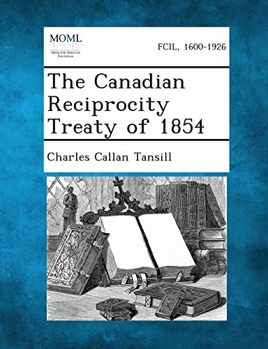 Imagen de archivo de The Canadian Reciprocity Treaty of 1854 a la venta por Lucky's Textbooks