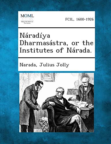 Beispielbild fr Naradiya Dharmasastra, or the Institutes of Narada. zum Verkauf von Lucky's Textbooks