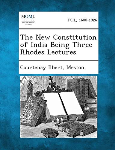 Stock image for The New Constitution of India Being Three Rhodes Lectures for sale by Lucky's Textbooks