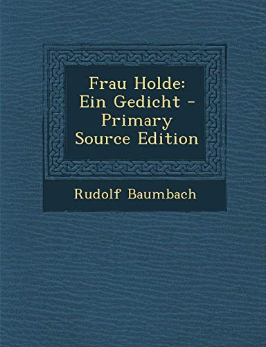 9781287401148: Frau Holde: Ein Gedicht - Primary Source Edition