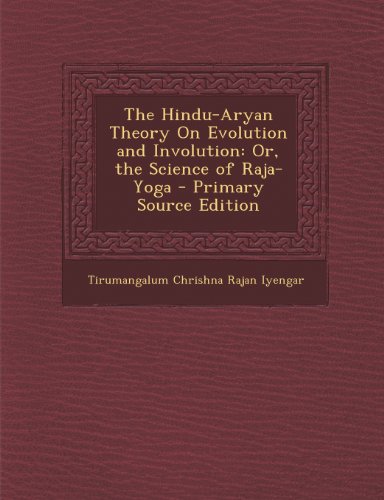 9781287407980: The Hindu-Aryan Theory On Evolution and Involution: Or, the Science of Raja-Yoga