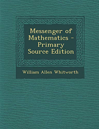 9781287415367: Messenger of Mathematics