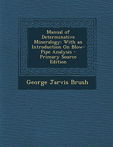 9781287415824: Manual of Determinative Mineralogy: With an Introduction on Blow-Pipe Analysis