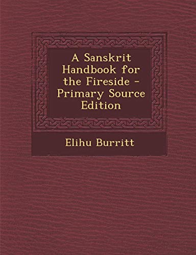 9781287416845: A Sanskrit Handbook for the Fireside - Primary Source Edition