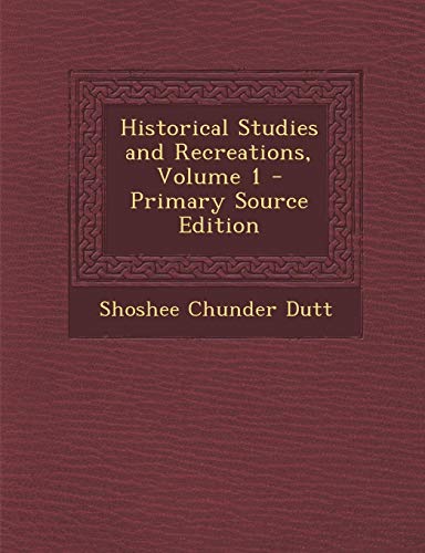 9781287435778: Historical Studies and Recreations, Volume 1 - Primary Source Edition