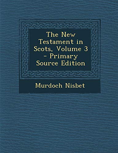 9781287436164: New Testament in Scots, Volume 3