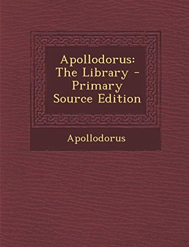 9781287436669: Apollodorus: The Library