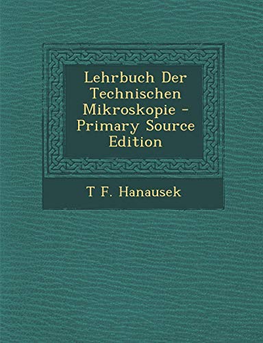 9781287438137: Lehrbuch Der Technischen Mikroskopie