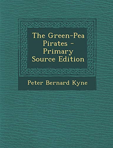 9781287440000: The Green-Pea Pirates - Primary Source Edition