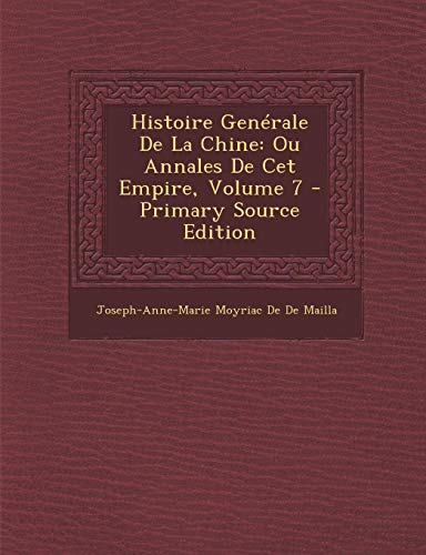 9781287443803: Histoire Generale de La Chine: Ou Annales de CET Empire, Volume 7