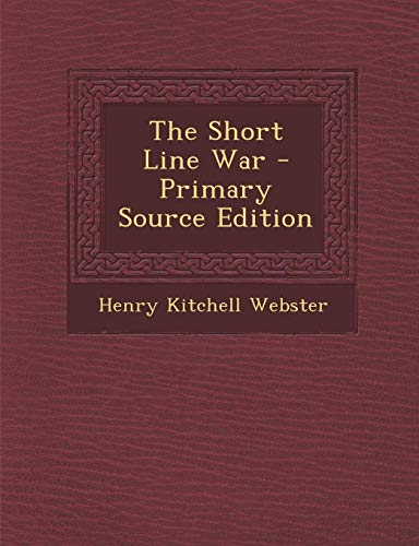 9781287451075: The Short Line War - Primary Source Edition
