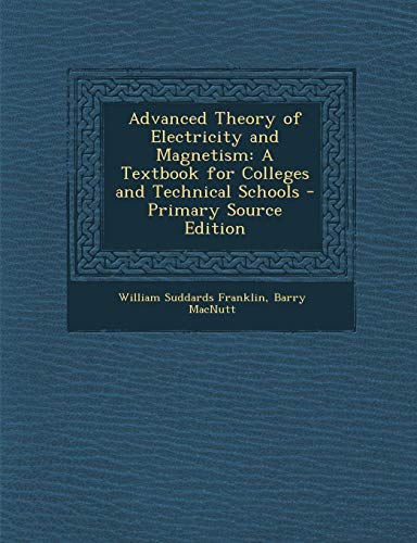 Beispielbild fr Advanced Theory of Electricity and Magnetism: A Textbook for Colleges and Technical Schools zum Verkauf von Buchpark