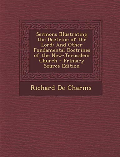 9781287480976: Sermons Illustrating the Doctrine of the Lord: And Other Fundamental Doctrines of the New-Jerusalem Church
