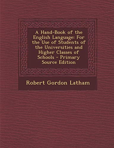9781287481027: Hand-Book of the English Language: For the Use of Students of the Universities and Higher Classes of Schools