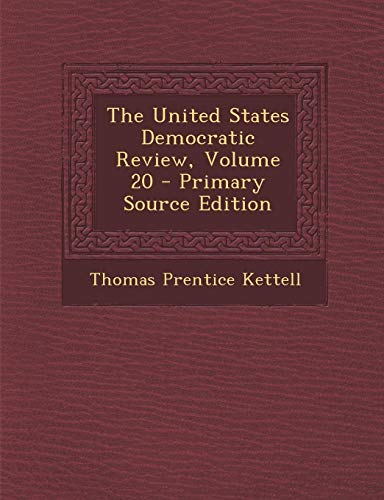 9781287500971: United States Democratic Review, Volume 20