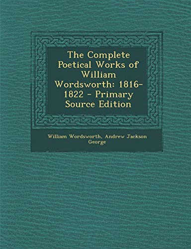 9781287501398: Complete Poetical Works of William Wordsworth: 1816-1822