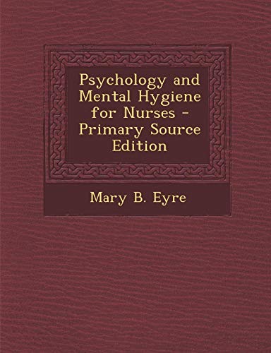 9781287516859: Psychology and Mental Hygiene for Nurses - Primary Source Edition