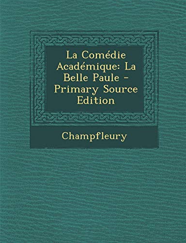 9781287535355: La Comedie Academique: La Belle Paule