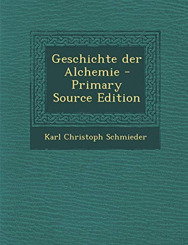 9781287544814: Geschichte Der Alchemie - Primary Source Edition