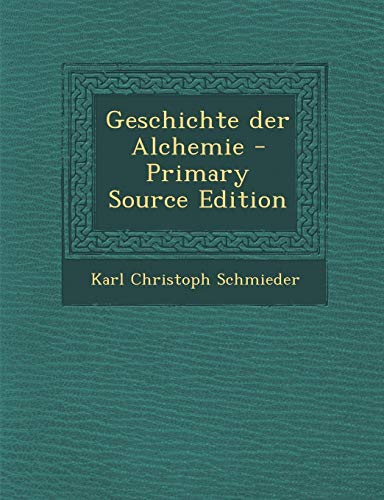 9781287544814: Geschichte Der Alchemie - Primary Source Edition (German Edition)