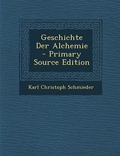 9781287547662: Geschichte Der Alchemie - Primary Source Edition