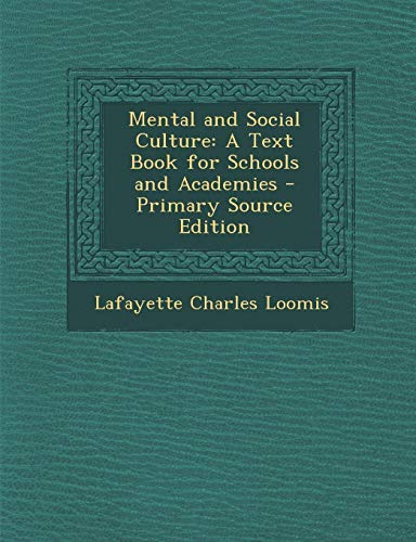 9781287555926: Mental and Social Culture: A Text Book for Schools and Academies