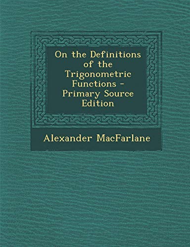 9781287559184: On the Definitions of the Trigonometric Functions