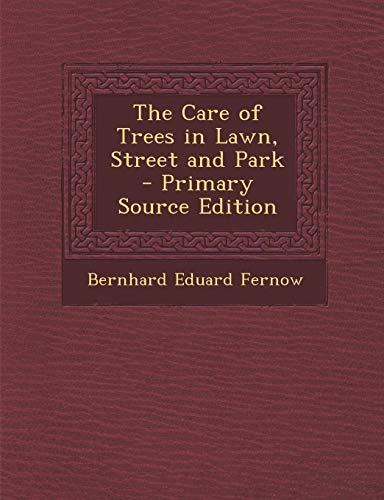 9781287566236: Care of Trees in Lawn, Street and Park
