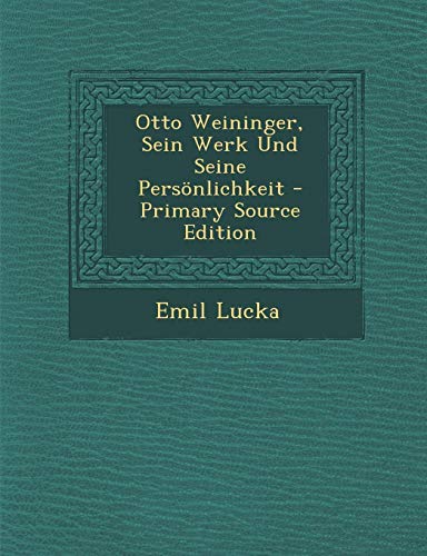 9781287568070: Otto Weininger, Sein Werk Und Seine Personlichkeit - Primary Source Edition