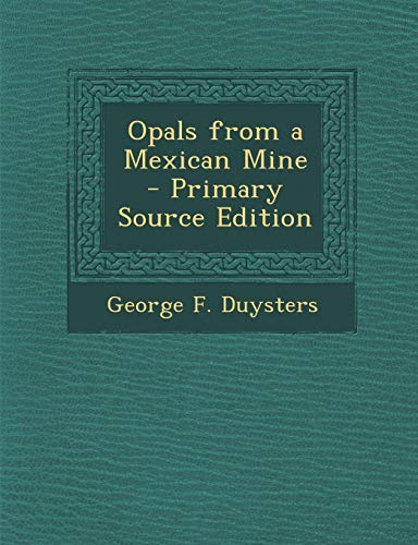 9781287578390: Opals from a Mexican Mine - Primary Source Edition