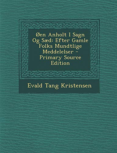 Beispielbild fr Oen Anholt I Sagn Og Saed: Efter Gamle Folks Mundtlige Meddelelser (Danish and English Edition) zum Verkauf von Ebooksweb