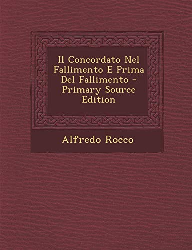 9781287582700: Il Concordato Nel Fallimento E Prima del Fallimento