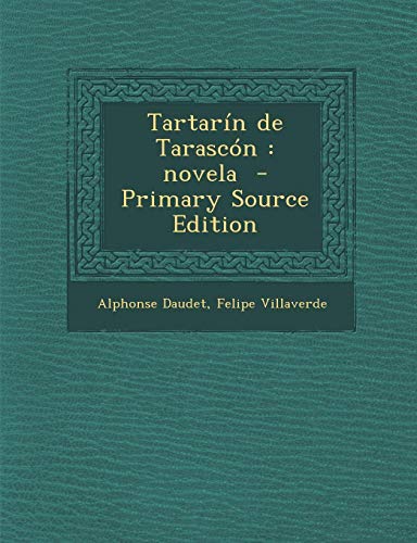 9781287601760: Tartarin de Tarascon: Novela - Primary Source Edition