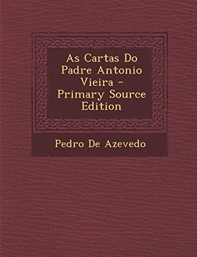 9781287606796: As Cartas Do Padre Antonio Vieira (Portuguese Edition)