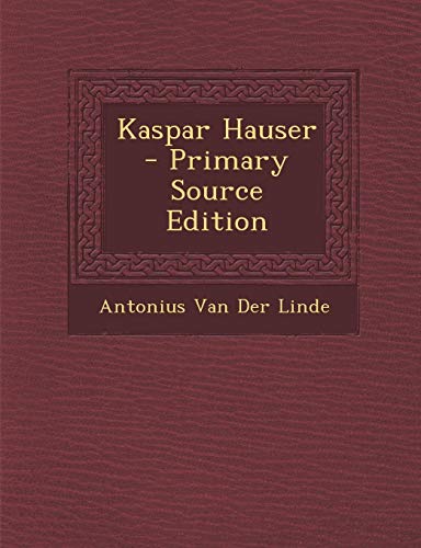 9781287623755: Kaspar Hauser