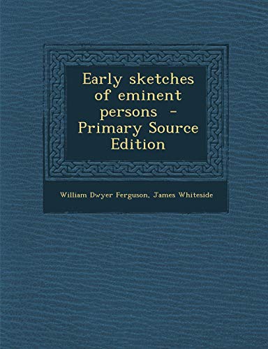 9781287634935: Early Sketches of Eminent Persons