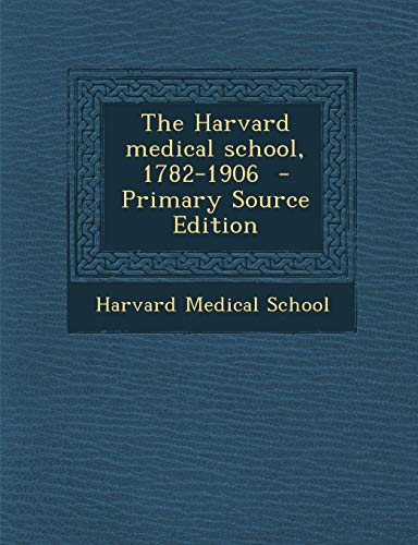 9781287639954: Harvard Medical School, 1782-1906