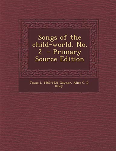 9781287640219: Songs of the Child-World. No. 2