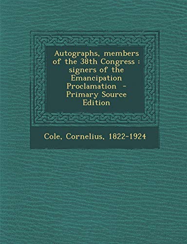 9781287645665: Autographs, Members of the 38th Congress: Signers of the Emancipation Proclamation