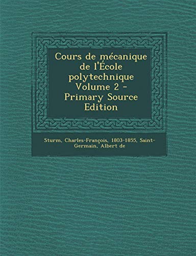9781287646136: Cours de Mecanique de L'Ecole Polytechnique Volume 2