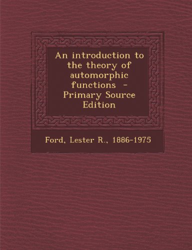 9781287658207: An Introduction to the Theory of Automorphic Functions
