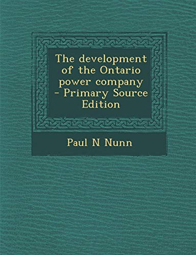 9781287658481: The development of the Ontario power company